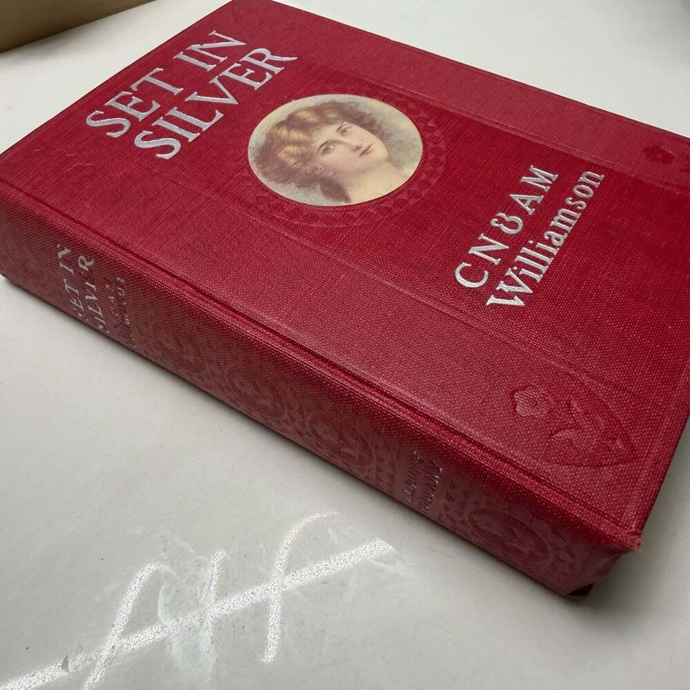 Set in Silver by C.N. & A.M. Williamson 1909 Hardcover